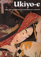 Ukiyo-E to Shin Hanga: The Art of Japanese Woodblock Prints 0831761164 Book Cover