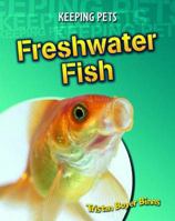 Freshwater Fish (Keeping Pets) 0431124264 Book Cover
