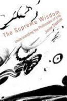The Supreme Wisdom: Understanding the Philosophy of Life 0595304338 Book Cover