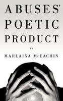 Abuses' Poetic Product 1463418795 Book Cover