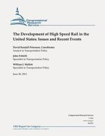 The Development of High Speed Rail in the United States: Issues and Recent Events 1478182695 Book Cover