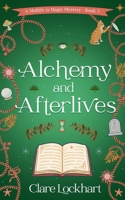 Alchemy and Afterlives (Midlife Is Magic) 1996988107 Book Cover