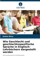 Wie Geschlecht und geschlechtsspezifische Sprache in Englisch-Lehrbüchern dargestellt werden (German Edition) 6209464564 Book Cover