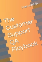 The Customer Support QA Playbook: Quantifying Quality Made Simple (Customer Support QA Series) B0GJ3RXYN5 Book Cover