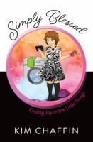 Simply Blessed: Finding Joy in the Little Things 1424556023 Book Cover