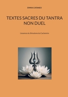 Textes sacres du tantra non duel: L'essence du Shivaïsme du Cachemire (French Edition) 2322518476 Book Cover