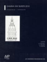 Gamma Ray Bursts 2010: Annapolis, MD, USA 1-4 November 2010 (AIP Conference Proceedings 0735409161 Book Cover