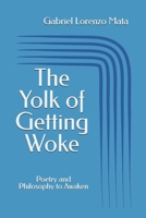 The Yolk of Getting Woke: Poetry and Philosophy to Awaken 0692187049 Book Cover