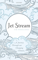 Jet Stream: A Journey Through Our Changing Climate 0198828519 Book Cover