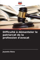 Difficulté à démanteler le patriarcat de la profession d'avocat (French Edition) 6207955560 Book Cover