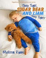 Sleep Tight, Sugar Bear and Liam, Sleep Tight!: Personalized Children's Books, Personalized Gifts, and Bedtime Stories 1505657873 Book Cover