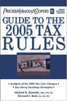PricewaterhouseCoopers' Guide to the 2005 Tax Rules: Includes the Latest Income Tax Numbers 0471686158 Book Cover