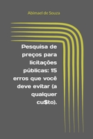 Pesquisa de preços para licitações públicas: 15 erros que você deve evitar (a qualquer cu$to). 6500473515 Book Cover