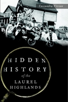 Hidden History of the Laurel Highlands 162619677X Book Cover