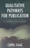 Qualitative Pathways for Publication: A Guidebook for Scientists 1538197340 Book Cover