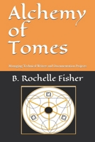 Alchemy of Tomes: Managing Technical Writers and Documentation Projects 1653788941 Book Cover