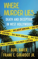Where Murder Lies: Death and Deception in West Hollywood 197036100X Book Cover