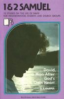 1 and 2 Samuel: Life of David: David, a Man After God's Own Heart (Beacon Small-Group Bible Studies) 0834109344 Book Cover