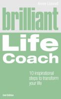 Brilliant Life Coach: 10 Inspirational Steps to Transform Your Life 0273714910 Book Cover
