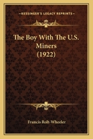 The Boy with the U.S. Miners 1516800842 Book Cover