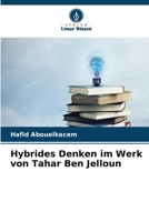 Hybrides Denken im Werk von Tahar Ben Jelloun 6205957779 Book Cover