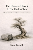 The Uncarved Block & The Useless Tree: The Complete Laozi & Zhuangzi in Three Voices B0GWMVSVMP Book Cover