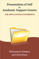 Presentation of Self in Academic Support Genres: Job Application Statements (Michigan Series In English For Academic & Professional Purposes) 0472040022 Book Cover