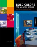 Bold Colors for Modern Rooms: Bright Ideas for People Who Love Color 1564968073 Book Cover