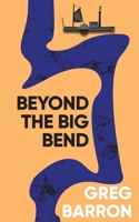 Beyond the Big Bend 064535113X Book Cover