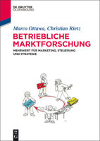 Betriebliche Marktforschung: Mehrwert F�r Marketing, Steuerung Und Strategie 3110578492 Book Cover