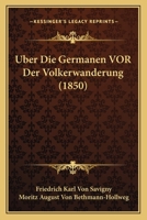 Uber Die Germanen VOR Der Volkerwanderung (1850) 1168034175 Book Cover