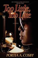 Too Little, Too Late (Situations & Circumstances) 0982301308 Book Cover