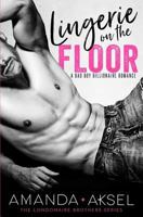 Lingerie on the Floor: A Bad Boy Billionaire Romance 1980810354 Book Cover