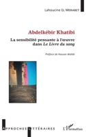 Abdelkébir Khatibi: La sensibilité pensante à l'oeuvre dans Le livre du sang (French Edition) 2343150389 Book Cover