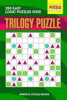 Trilogy Puzzle: 250 Easy Logic Puzzles 10x10 1073675734 Book Cover