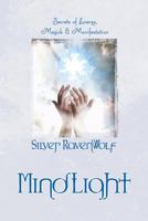 Mindlight: Secrets of Energy, Magick & Manifestation 0738709859 Book Cover