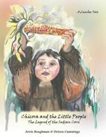 Chicora and the Little People: The Legend of the Indian Corn 1625505418 Book Cover