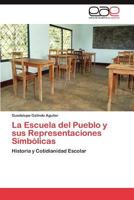 La Escuela del Pueblo y Sus Representaciones Simbolicas 3846572624 Book Cover