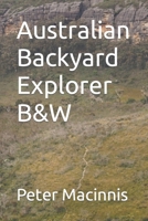 Australian Backyard Explorer B&W B09GT4J447 Book Cover