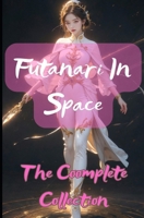 Futanari In Space: The Complete Collection (Starlust) B0G352Y8QC Book Cover