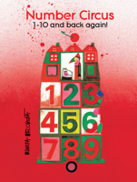 Number Circus: 1–10 and Back Again! 9888240854 Book Cover