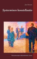 Systeeminen konstellaatio: Ihmisyhteisöjen näkymättömät voimat 9523393723 Book Cover