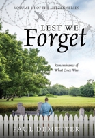 Lest We Forget: Remembrance of What Once Was 1977258824 Book Cover