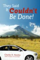 They Said It Couldn't Be Done! 0595526829 Book Cover