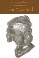 Arthurian Poets: John Masefield (Athurian Studies) 0851153631 Book Cover