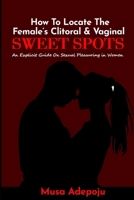 The Sweet Spot: An Explicit Guide On Sexual Pleasuring In Women B08NF1PKJR Book Cover