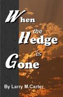 When the Hedge is Gone: Observations From the Book of Job 1517221633 Book Cover