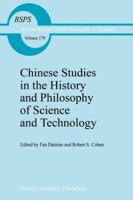 Chinese Studies in the History and Philosophy of Science and Technology (Boston Studies in the Philosophy of Science) 0792334639 Book Cover