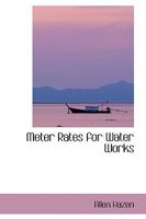 Meter Rates: For Water Works 1103410040 Book Cover