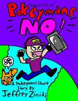 Pokeymans No!: A Pokeymans Short Story 1537190377 Book Cover